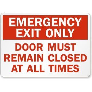 Emergency Exit Only Door Must Remain Closed At All Times Sign, 10" x 7": Industrial Warning Signs: Industrial & Scientific