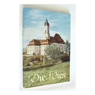 Die Wies, Wies Church: A Place of Pilgrimage Near Seingaden, Upper Bavaria (in English): Prelate Alfons Satzger: Books