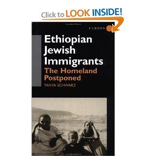 Ethiopian Jewish Immigrants in Israel: The Homeland Postponed (SOAS Centre of Near & Middle Eastern Studies): Tanya Schwarz: 9780700712380: Books