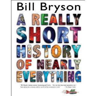 A Really Short History of Nearly Everything: Bill Bryson: 9780385738101:  Kids' Books