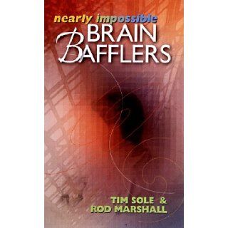 Nearly Impossible Brain Bafflers (Mensa): Tim Sole, Rod Marshall: 9780806962931: Books