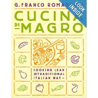 Cucina di Magro: Cooking Lean the Traditional Italian Way: Franco G. Romagnoli: 9781586420567: Books