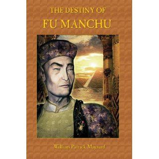 The Destiny of Fu Manchu   Collector's Edition (9781612270890) William Patrick Maynard Books