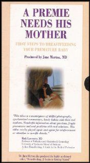A Premie Needs His Mother 2 Video Set: First Steps to Breastfeeding Your Premature Baby [VHS]: Jane Morton: Movies & TV