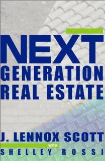 Next Generation Real Estate: J. L. Scott: 9781886225824: Books