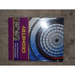 Prentice Hall Math Geometry, Student Edition Laurie E. Bass 9780131339972 Books
