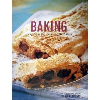 BAKING Easy to Make Great Home Bakes Carole Clements 9781843092568 Books
