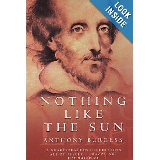Nothing Like the Sun: Anthony Burgess: 9780749005122: Books