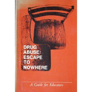Drug Abuse: Escape to Nowhere: Smith Kline & French Laboratories: Books