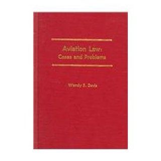 Aviation Law: Cases And Problems (9780837731292): Wendy B. Davis: Books