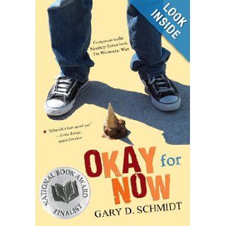 Okay for Now Gary D. Schmidt 9780544022805 Books