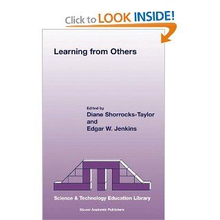 Learning From Others International Comparisons in Education (Contemporary Trends and Issues in Science Education) Diane Shorrocks Taylor, Edgar W. Jenkins 9780792363439 Books