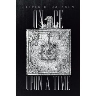 Once Upon A Time: Steven D. Jackson: 9781479787029: Books