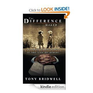 The Difference Maker: A Simple Fable About Making A Difference In The Life Of Others   Kindle edition by Tony Bridwell. Religion & Spirituality Kindle eBooks @ .