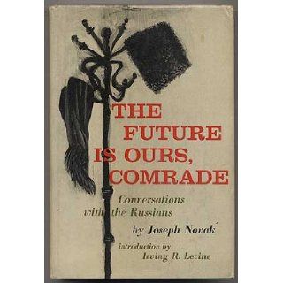 The Future Is Ours, Comrade: Joseph Jerzy Kosinski (Signed) Novak: Books