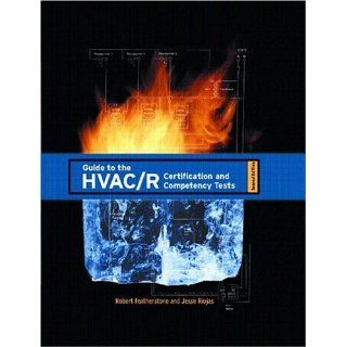 Guide to the HVAC/R Certification and Competency Tests (2nd Edition): Robert Featherstone, Jesse Riojas: 9780131149496: Books