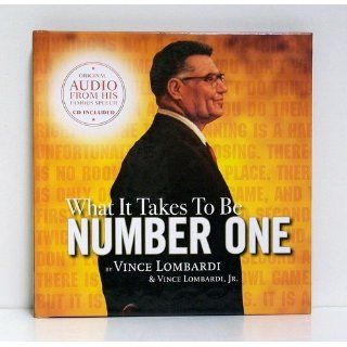 What It Takes to Be Number One: Vince Lombardi, Jr. Vince Lombardi: 9781608100316: Books