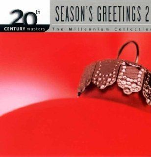 The Best of Bing Crosby and others: 20th Century Masters, Season's Greetings 2   The Millennium Collection: Music