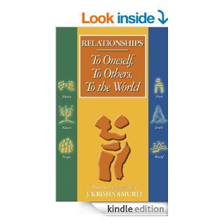 J Krishnamurti Relationships To Oneself, To Others, To the World eBook: Jiddu Krishnamurti: Kindle Store