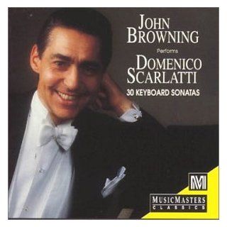 John Browning Performs Domenico Scarlatti (30 Keyboard Sonatas): Music