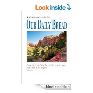 Our Daily Bread   July / August / September 2014 Enhanced Edition   Kindle edition by RBC Ministries. Religion & Spirituality Kindle eBooks @ .