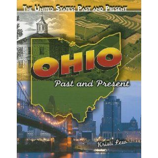 Ohio: Past and Present (United States: Past & Present): Kristi Lew: 9781435855700:  Children's Books