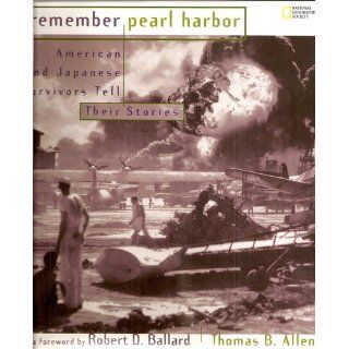 Remember Pearl Harbor Japanese And American Survivors Tell Their Stories Thomas B. Allen 9780792266907  Kids' Books