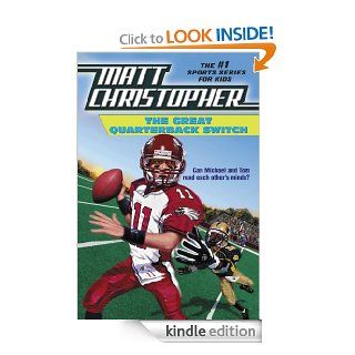 The Great Quarterback Switch eBook: Matt Christopher: Kindle Store