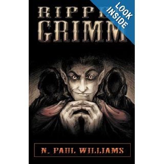 Ripper Grimm: N. Paul Williams, Heather M. Brown: 9780982937747: Books