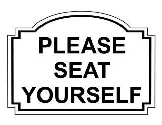 Please Seat Yourself Engraved Sign EGRE 15735 BLKonWHT : Business And Store Signs : Office Products