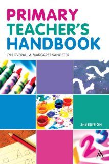 Primary Teacher's Handbook: Lyn Overall, Margaret Sangster: 9780826493439: Books