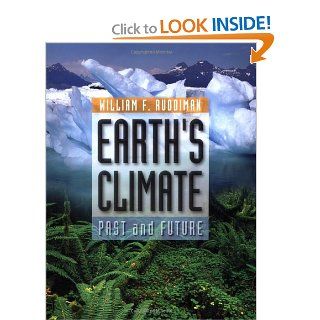 Earth's Climate: Past and Future: William F. Ruddiman: 9780716737414: Books