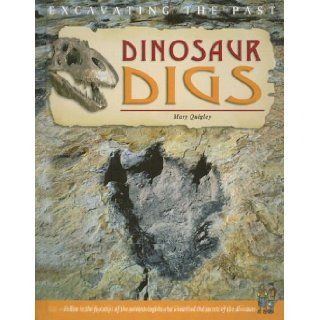 Dinosaur Digs (Excavating the Past): Mary Quigley: 9781403459961: Books