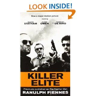 Killer Elite (previously published as The Feather Men): A Novel (Random House Movie Tie In Books) (9780345528087): Ranulph Fiennes: Books