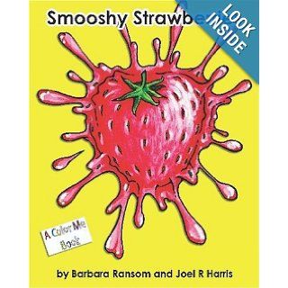 Smooshy Strawberries: Joel R Harris, Barbara Ransom: 9781448618453:  Kids' Books