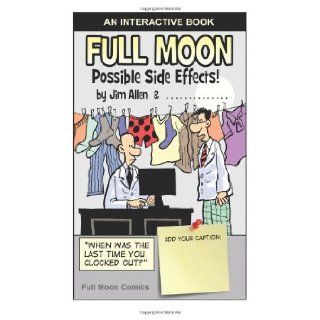Full Moon Possible Side Effects Jim Allen RRT 9781456350338 Books