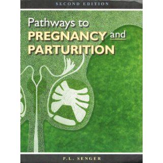 Pathways to Pregnancy and Parturition: P.L. Senger: 9780965764810: Books