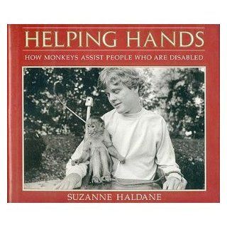 Helping Hands How Monkeys Assist People Who Are Disabled Suzanne Haldane 9780525447238 Books