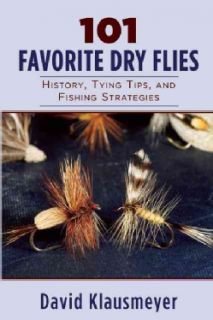 101 Favorite Dry Flies: History, Tying Tips, and Fishing Strategies (Paperback) General