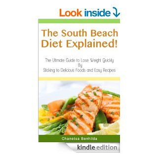 The South Beach Diet Explained The Ultimate Guide to Lose Weight Quickly By Sticking to Delicious Foods and Easy Recipes   Kindle edition by Charlene Rogers. Health, Fitness & Dieting Kindle eBooks @ .