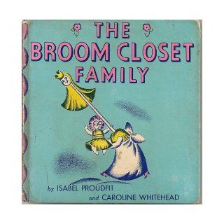 The Broom Closet Family: Isabel and Whitehead, Caroline Proudfit, Caroline Whitehead Illus: Books