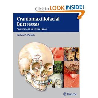Craniomaxillofacial Buttresses: Anatomy and Operative Repair (9781604065800): Richard A. Pollock: Books