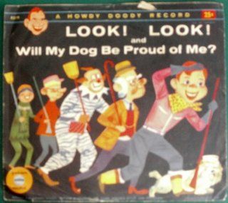 Look! Look! and Will My Dog be Proud of Me, a Howdy Doody Record: Music