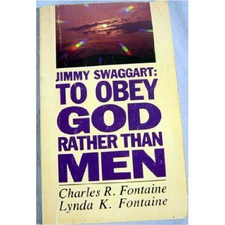 Jimmy Swaggart: To Obey God Rather Than Men: Jimmy Swaggart: Books
