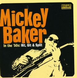 Mickey Baker   In The 50s: Hit Git & Split General Blues