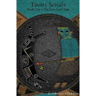 Twin Souls Book One in the Twin Souls Saga DelSheree Gladden 9781456355784 Books