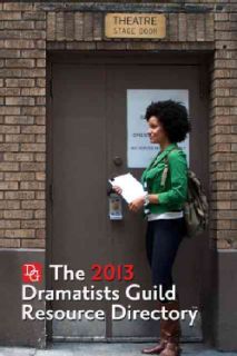 The Dramatists Guild Resource Directory 2013: The Writers Guide to the Theatrical Marketplace (Paperback) Stage