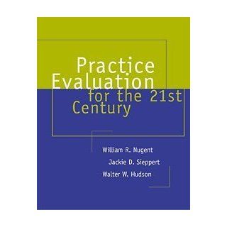 Practice Evaluation for the 21st Century (Research, Statistics, & Program Evaluation): 9780534348670: Social Science Books @