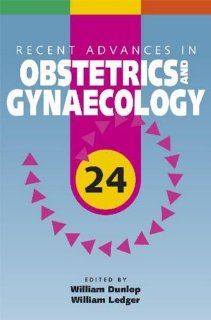 Recent Advances in Obstetrics and Gynaecology: 24 (Recent Advances Series): 9781853156991: Medicine & Health Science Books @