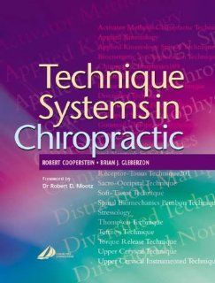 Technique Systems in Chiropractic, 1e (9780443074134): Robert Cooperstein MA  DC, Brian J. Gleberzon DC: Books